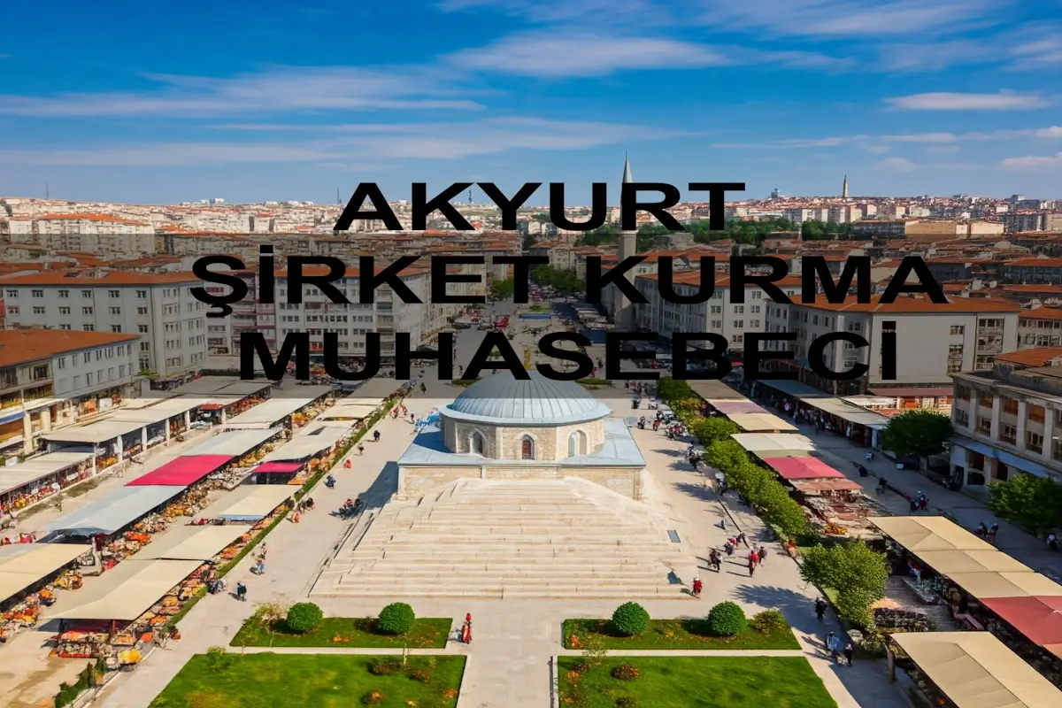 akyurt şirket kuruluşu ve akyurt muhasebeci